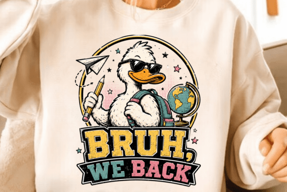 Bruh We Back PNG: The Ultimate Silly Goose Design for Back-to-School Vibes
