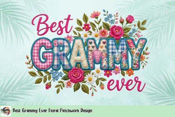 Creating Heartfelt Gifts with the Best Grammy Ever Patchwork Design